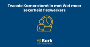 De Tweede Kamer heeft ingestemd met de Wet meer zekerheid flexwerkers. Lees wat verandert voor oproepkrachten, uitzendkrachten en tijdelijke contracten.